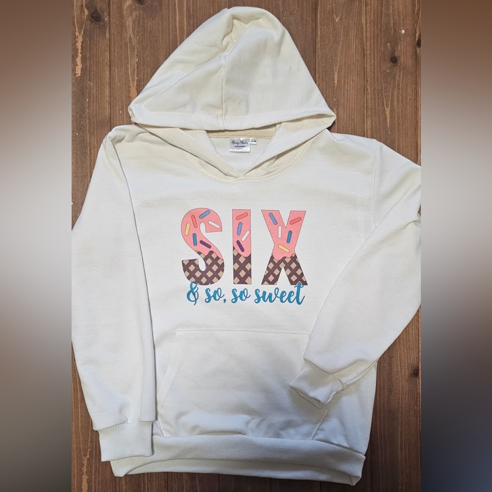Six & so so sweet hoodie
